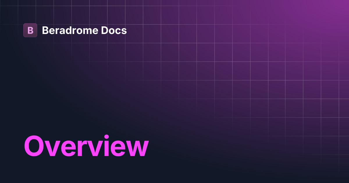 Overview | Beradrome Docs